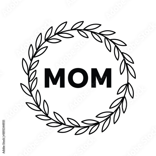 Black M O M text inside a delicate leaf wreath on white background mother family