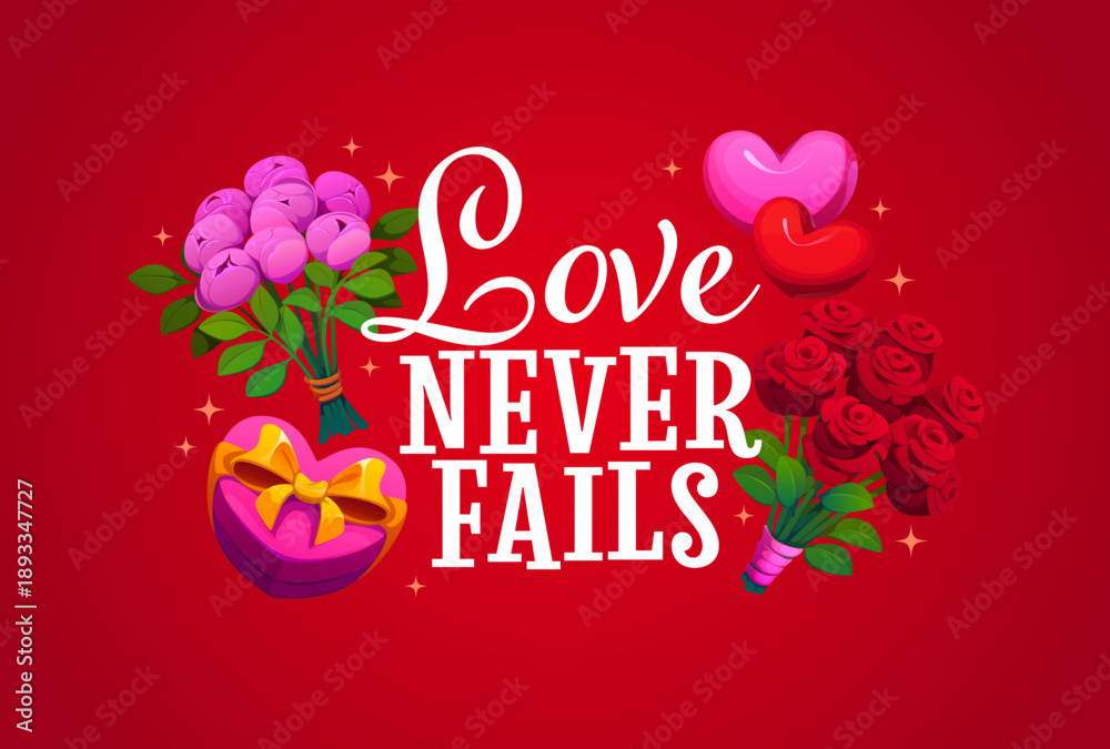 Fototapeta premium Love never failed Valentine Day quote vector greeting card with cartoon love hearts and romantic gifts. Rose flower bouquets, heart shaped pink present box and Valentine Day quote phrase greeting card