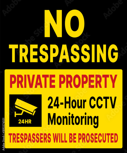 No Trespassing Private Property Sign with 24 Hour CCTV Monitoring Warning