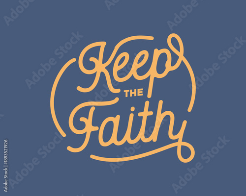 Keep The Faith Inspirational Typography Design.