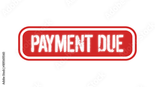 Payment Due Red Rubber Stamp Text for Invoice Billing Accounting and Financial Business Records