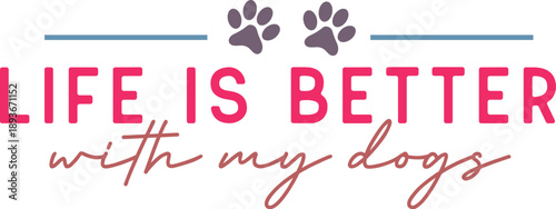 Life is better with my dogs svg png design, dog mom svg, dog mom png, dog mom shirt, dog mom social club, life is better with my dogs, dog lover svg, dog lover png, dog mom life, pet mom svg, pet love