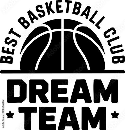 Basketball dream team insignia logo showing ball and slogan for club branding or sports design