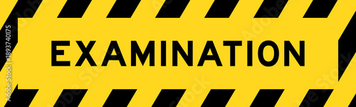 Yellow and black color with line striped label banner with word examination