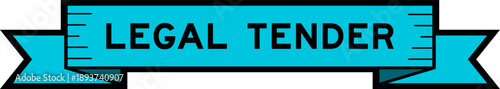 Ribbon label banner with word legal tender in blue color on white background