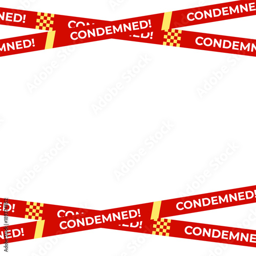 Condemned warning tape frame with copy space, red yellow safety barrier for demolition, quarantine, restricted property alerts. Condemned tapes background for security design. Vector illustration