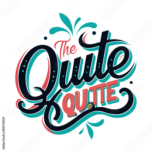 Vibrant typography design with the phrase The Quite Quite