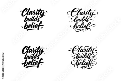 Clarity builds belief. Create a calligraphy lettering illustration of the phrase: Clarity builds belief.