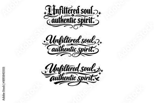 Unfiltered soul, authentic spirit. Create a calligraphy lettering illustration of the phrase: Unfiltered soul,