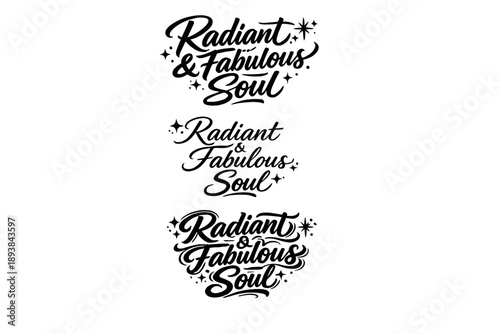 Radiant & Fabulous Soul. Create a calligraphy lettering illustration of the phrase: Radiant & Fabulous Soul.