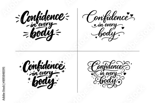 Confidence in every body. Create a calligraphy lettering illustration of the phrase: Confidence in every body.