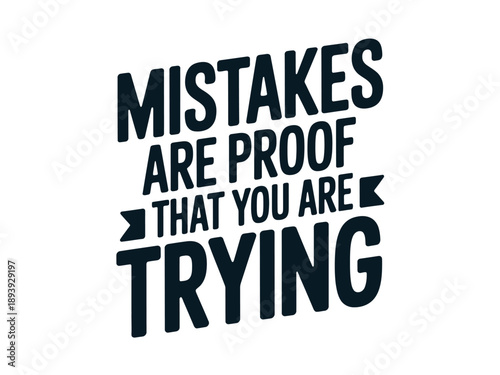 A motivational quote about trying and making mistakes on a white background