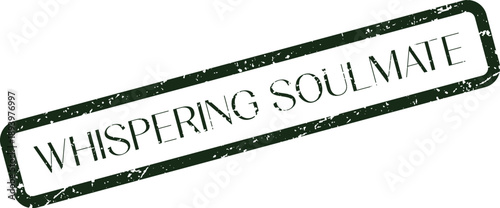 Whispering Soulmate Grungy Rubber Stamp Symbolizing Deep Emotional Connections and Romantic Relationships