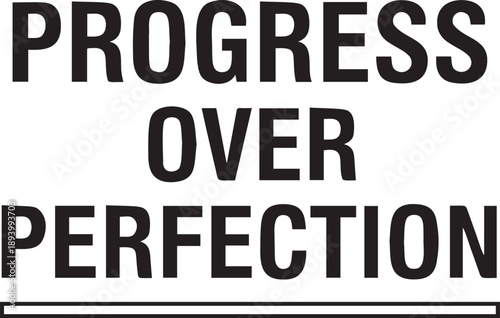 Progress over perfection quote with bold text and line