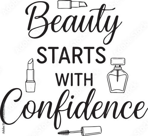 Beauty starts with confidence t-shirt design, hand drawn lettering with make up icons isolated on transparent background