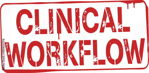 Clinical workflow red stamp on white background