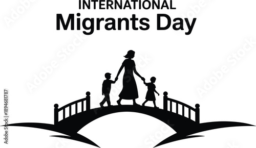 International Migrants Day featuring a silhouette of a woman holding hands with two children walking across a bridge, symbolizing migration and journey