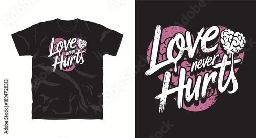Love never hurts typographic t-shirt design with brain and heart illustration in street style