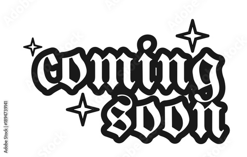 Coming soon gothic black and white sticker isolated. Upcoming launch. Retro y2k. Product preview. Event promo teaser. Badge label. Emblem tag. Monochrome typography. Print ready flat illustration