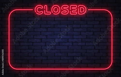 Red neon closed sign with glowing frame on dark brick wall. Bold light clearly shows business shutdown, unavailable service, or end of working hours.