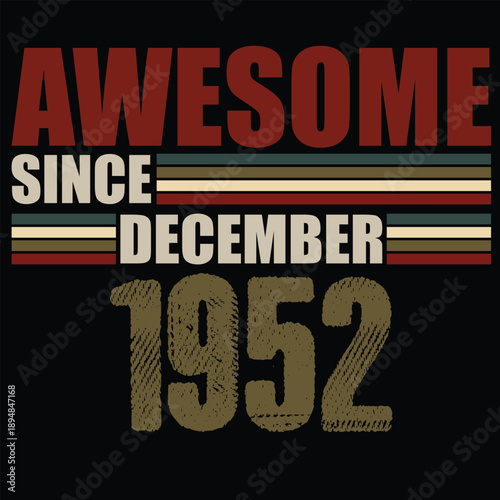 Awesome Since December 1952 t-shirt design