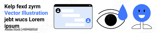 Communication, vision monitoring, emotional expression, online interaction, status updates, emotion usage. A chat window, an eye a water drop and a smiling face icon. Communication and vision