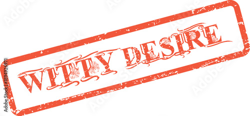 Grungy red rubber stamp displaying Witty Desire text for passionate longing and strong wishes