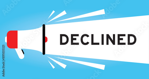 Color megaphone icon with word declined in white banner on blue background