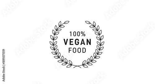Circular leaf wreath surrounds the text one hundred percent vegan food in a clean black and white logo design representing plant-based diets.