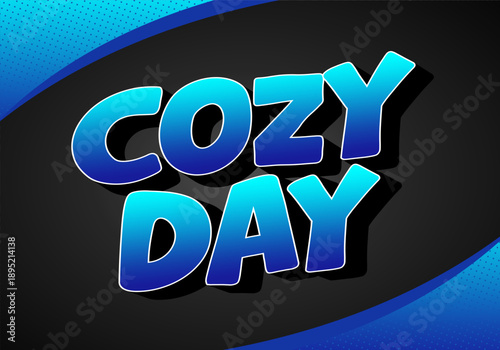 A vibrant graphic design featuring the words Cozy Day in bold, blue letters against dark background with a smooth gradient and curved shapes.