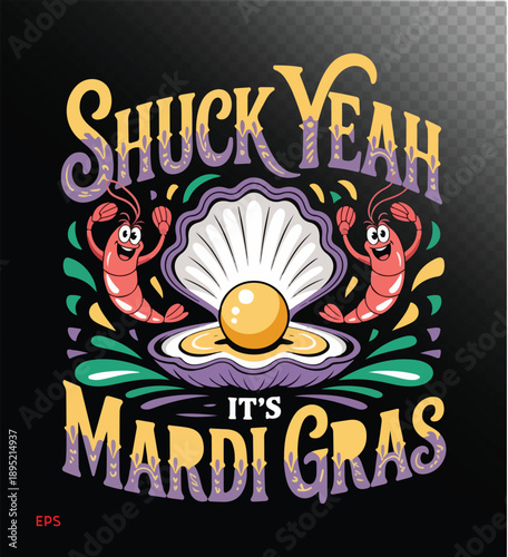 Shuck Yeah It’s Mardi Gras – Funny Shrimp Oyster Cartoon Festival Illustration