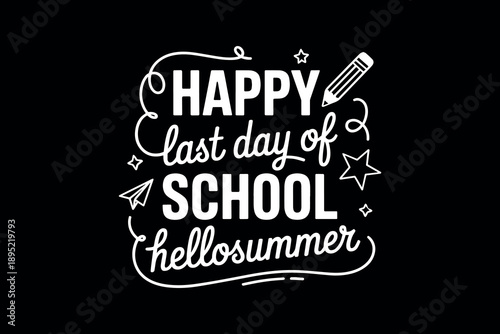Schilderij op canvas Bold white typography celebrating the last day of school with playful stars and