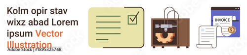 Business processes, productivity tools, 3D printing, financial management, documentation, billing. Checklist with a tick, 3D printer invoice and paperwork. Business processes and productivity tools