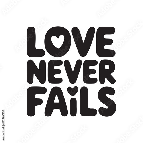 "Love Never Fails" Bold Typography Quote with Hearts for Inspirational Wedding Decor and Valentine's Day