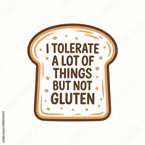 A slice of bread graphic contains a humorous message about gluten intolerance.