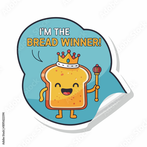 A cartoon toast slice with a crown, staff, and the text "bread winner