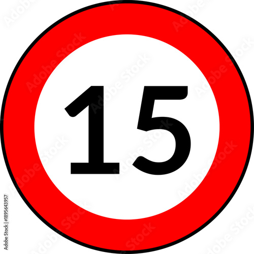 Speed limit 15 traffic sign, Speed limit 15 kilometers per hour road sign