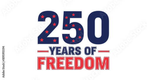 250 Years of Freedom commemorative emblem bold vector design with stars celebrating American history