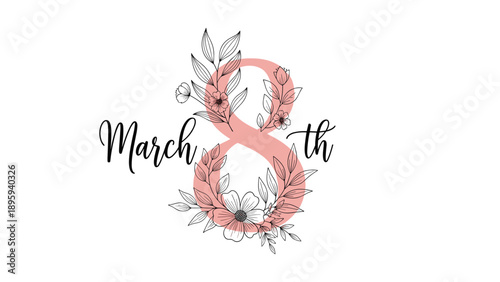 Elegant floral design for march 8th celebrates international women's day with a pink number eight and hand drawn black flowers.