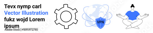 Text beside a gear icon, VPN shield with global network, and person meditating cross-legged. Ideal for cybersecurity, mindfulness, productivity, global network, mechanics, balance a simple landing