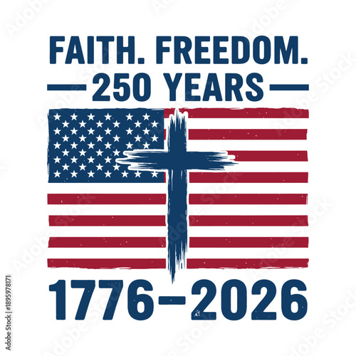 Faith and Freedom USA 250 Years Patriotic Christian Flag Design