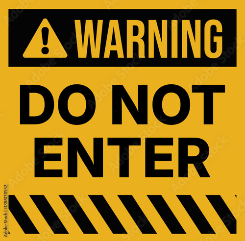 Yellow and black WARNING DO NOT ENTER safety sign; bold industrial caution notice featuring a triangular exclamation alert symbol and hazard stripes, for restricted area access control