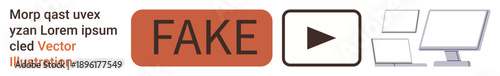 Digital identity, misinformation, media verification, content evaluation, cybersecurity, online authenticity. Fake label, play button and screens . Digital identity and misinformation