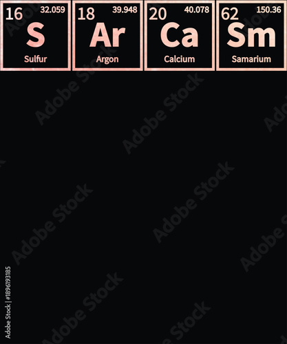 Sarcasm Periodic Table Elements Typography