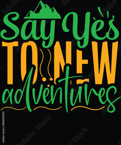 say yes to new adventures