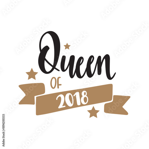 Queen Of 2018 Graduation Typography