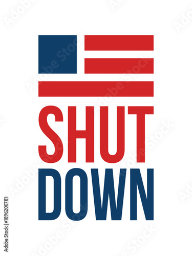 Government Shut Down Concept with United States American Flag and Bold Typography. Vector poster