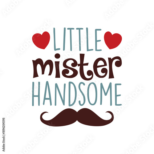 Little Mister Handsome Typography