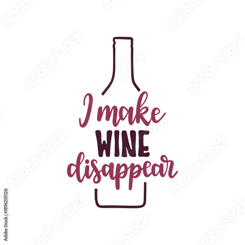 I Make Wine Disappear Typography