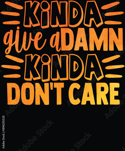 Sarcastic Kinda Give a Damn Kinda Dont Care Quo